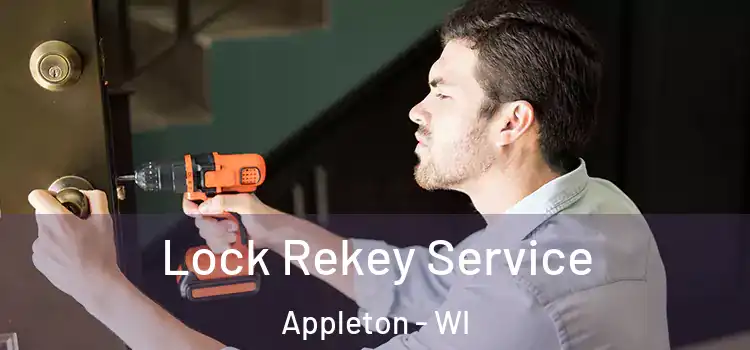  Lock Rekey Service Appleton - WI
