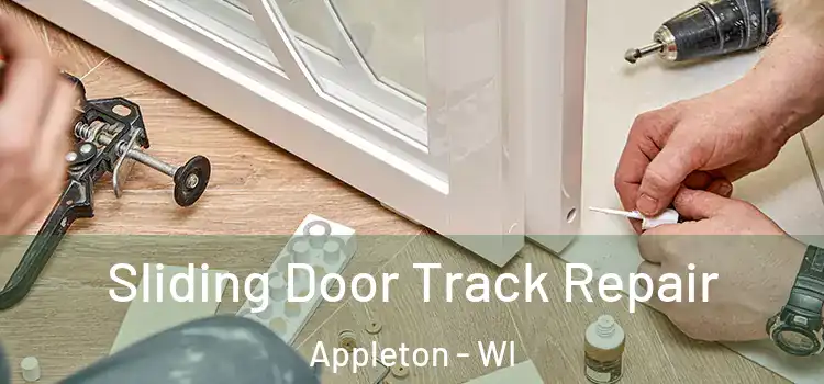 Sliding Door Track Repair Appleton - WI